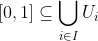 [0,1]\subseteq \bigcup _{i\in I}U_{i}